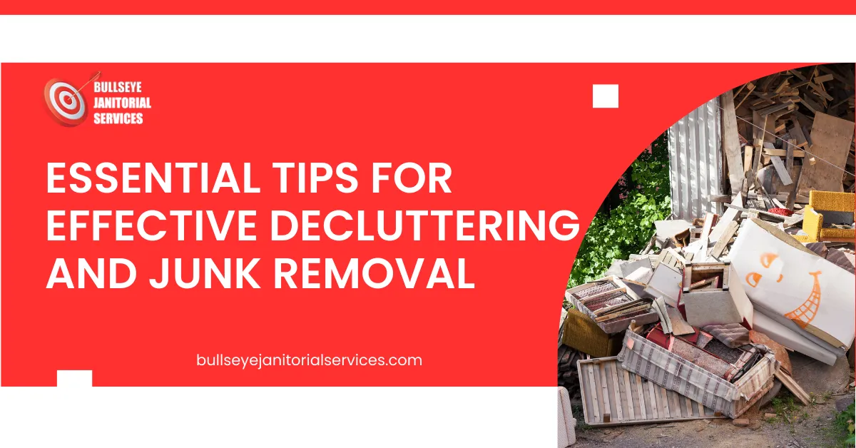 Essential Tips for Effective Decluttering and Junk Removal